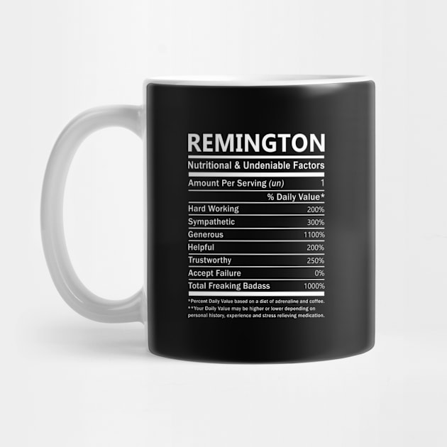 Remington Name T Shirt - Remington Nutritional and Undeniable Name Factors Gift Item Tee by nikitak4um